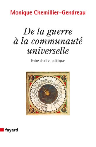 de la Guerre a la Communaute Universelle: Entre droit et politique (Essais) von FAYARD