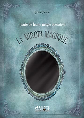 Traité de haute magie opérative - Le Miroir Magique von ALLIANCE MAGIQU