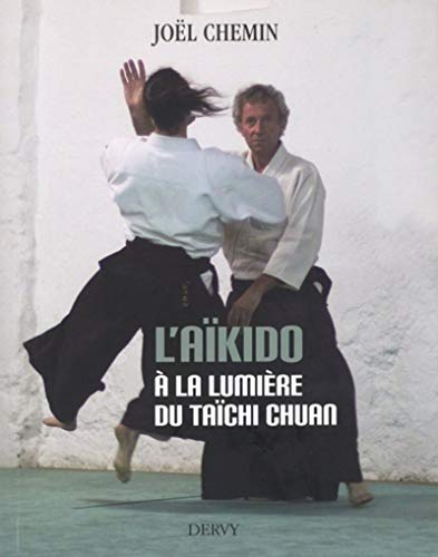 L'aïkido a la lumière du Taïchi Chuan von DERVY