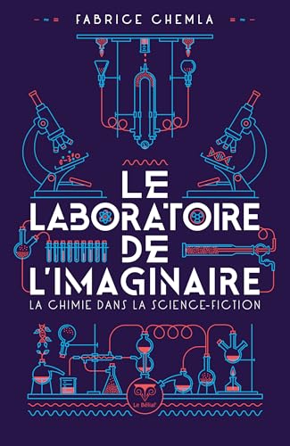 Le laboratoire de l'imaginaire: La chimie dans la science-fiction (2024) von BELIAL