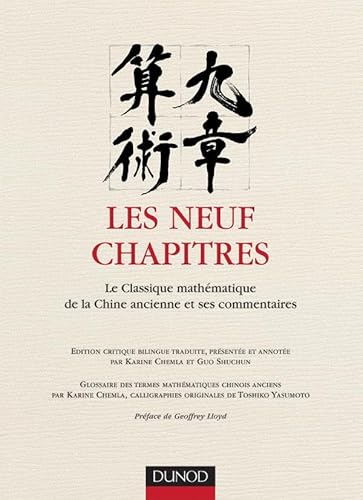 Les neuf chapitres - Le classique mathématique de la Chine ancienne et ses commentaires: Le classique mathématique de la Chine ancienne et ses commentaires von DUNOD