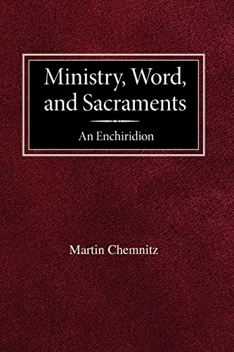 Ministry, Word, and Sacraments An Enchiridion