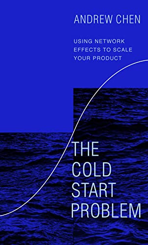 The Cold Start Problem: Using Network Effects to Scale Your Product von Random House Business