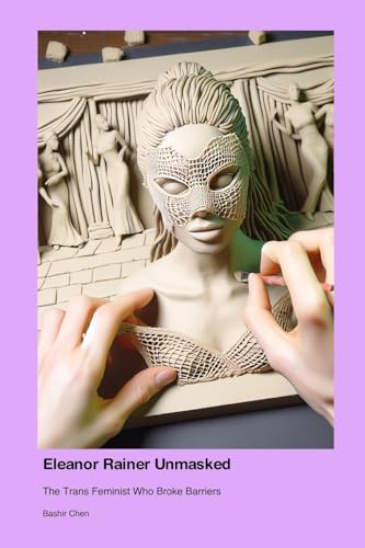 Eleanor Rainer Unmasked: The Trans Feminist Who Broke Barriers von Fern Herder Press