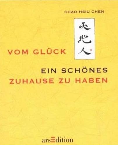 Das Glück ein schönes Zuhause zu haben (Das Buch vom Glück)