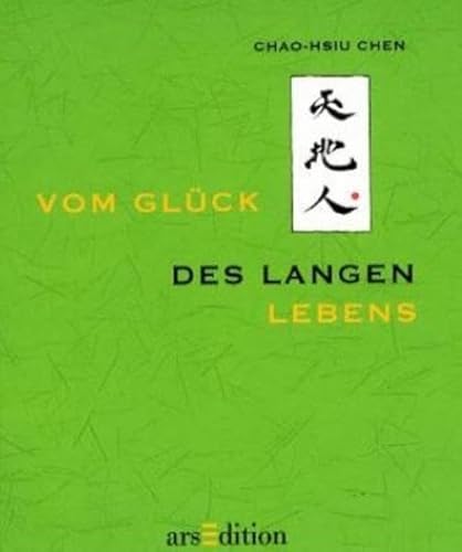 Vom Glück des langen Lebens (Das Buch vom Glück) von arsEdition