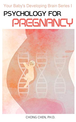 Psychology for Pregnancy: How Your Mental Health During Pregnancy Programs Your Baby’s Developing Brain von Brain & Life Publishing
