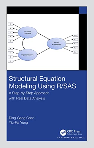 Structural Equation Modeling Using R/SAS: A Step-by-step Approach With Real Data Analysis von Chapman and Hall/CRC