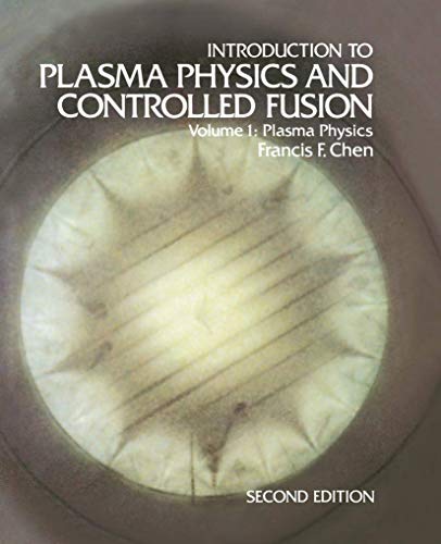 Introduction to Plasma Physics and Controlled Fusion: Volume 1: Plasma Physics von Springer