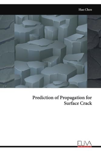 Prediction of Propagation for Surface Crack Prediction of Propagation for Surface Crack von Eliva Press
