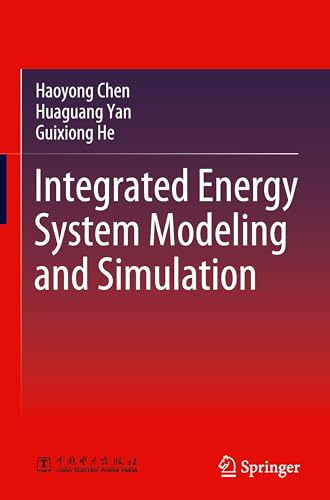 Integrated Energy System Modeling and Simulation Integrated Energy System Modeling and Simulation von Springer