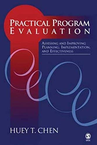 Practical Program Evaluation: Assessing And Improving Planning, Implementation, And Effectiveness