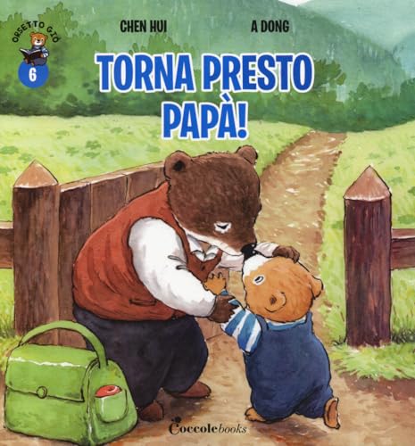 Torna presto papà! Orsetto Giò. Ediz. a colori (Vol. 6) von Coccole Books