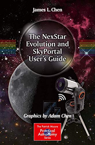 The NexStar Evolution and SkyPortal User's Guide (The Patrick Moore Practical Astronomy Series) von Springer