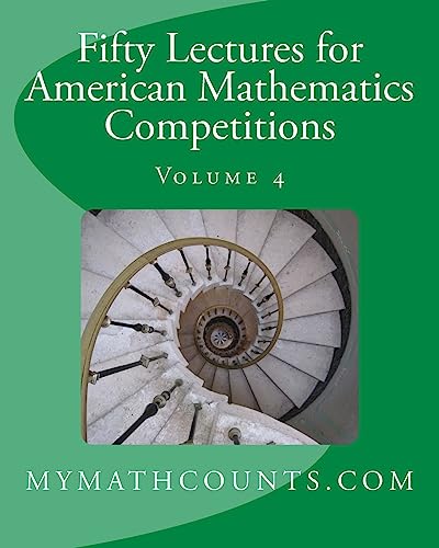Fifty Lectures for American Mathematics Competitions Volume 4 von CREATESPACE