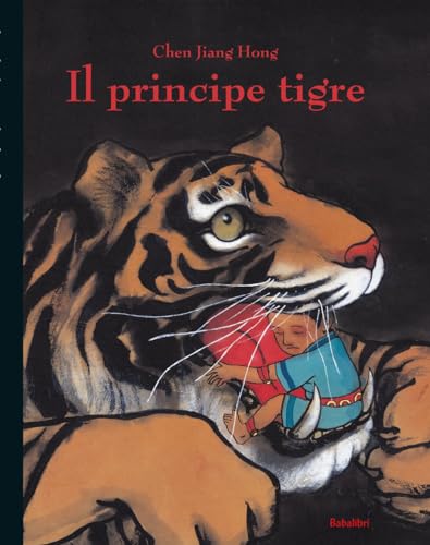 Il principe tigre. Ediz. illustrata (Bababum) von Babalibri