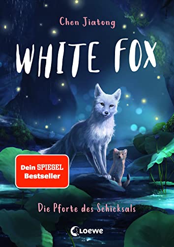 White Fox (Band 4) - Die Pforte des Schicksals: Begleite Polarfuchs Dilah auf seiner spannenden Mission - Actionreiche Dein SPIEGEL-Bestsellerreihe ab 9 Jahren von LOEWE
