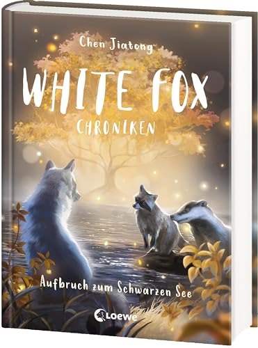 White Fox Chroniken (Band 2) - Aufbruch zum Schwarzen See: Erlebe ein neues Abenteuer in der Welt von White Fox - abenteuerliche Tierfantasy ab 9 Jahren von Loewe