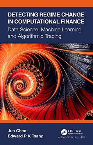 Detecting Regime Change in Computational Finance: Data Science, Machine Learning and Algorithmic Trading von CRC Press