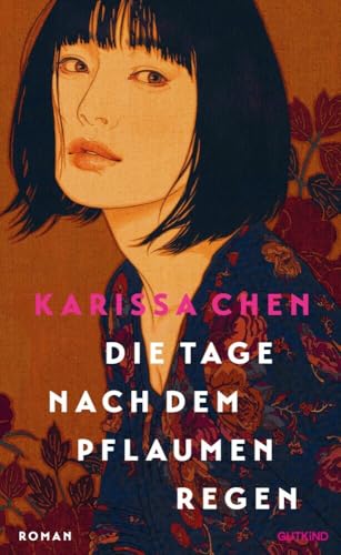 Die Tage nach dem Pflaumenregen: Roman | Der fesselnde Liebesroman und das perfekte Geschenk für Liebhaber großer Geschichten. von Gutkind Verlag
