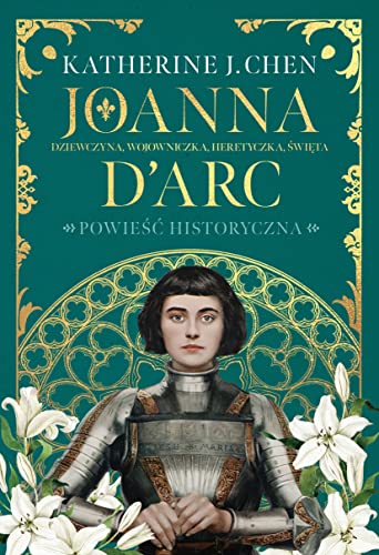 Joanna d’Arc: Dziewczyna, wojowniczka, heretyczka, święta von Znak