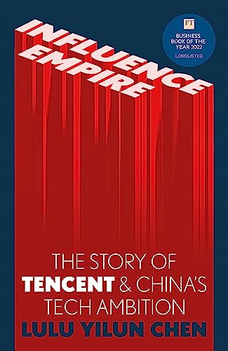 Influence Empire: The Story of Tencent and China's Tech Ambition: Shortlisted for the FT Business Book of 2022 von Hodder & Stoughton