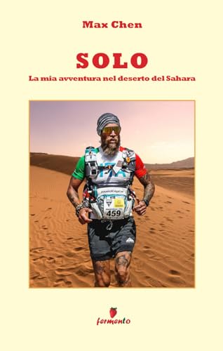 Solo. La mia avventura nel deserto del Sahara von Fermento