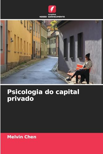 Psicologia do capital privado von Edições Nosso Conhecimento
