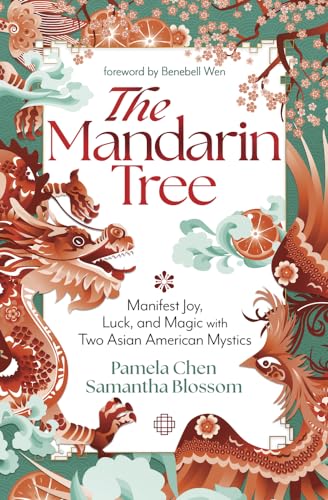 The Mandarin Tree: Manifest Joy, Luck, and Magic With Two Asian American Mystics von Llewellyn Publications,U.S.