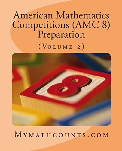 American Mathematics Competitions (AMC 8) Preparation (Volume 2) von Createspace Independent Publishing Platform