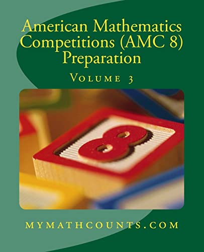 American Mathematics Competitions (AMC 8) Preparation (Volume 3) von CREATESPACE