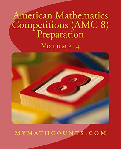 American Mathematics Competitions (AMC 8) Preparation (Volume 4) von CREATESPACE