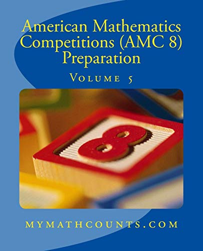 American Mathematics Competitions (AMC 8) Preparation (Volume 5) von CREATESPACE