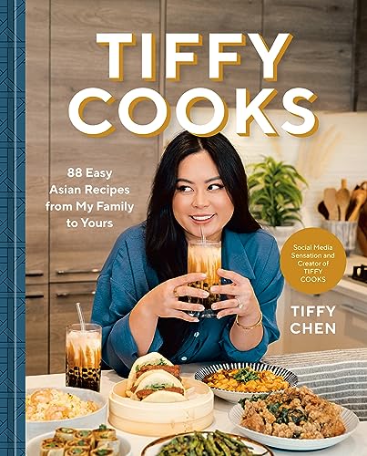 Tiffy Cooks: 88 Easy Asian Recipes from My Family to Yours: A Cookbook von Ten Speed Press