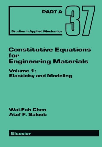 Constitutive Equations for Engineering Materials: Elasticity and Modeling