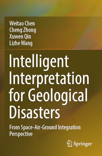 Intelligent Interpretation for Geological Disasters: From Space-Air-Ground Integration Perspective von Springer