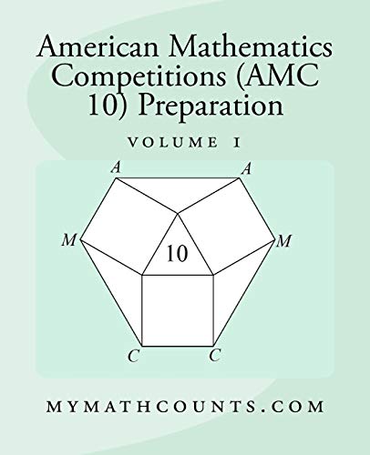 American Mathematics Competitions (AMC 10) Preparation (Volume 1) von Createspace Independent Publishing Platform