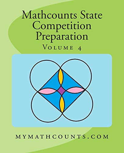 Mathcounts State Competition Preparation Volume 4 (Mathcounts State Competition Preparation 5 Volumes, Band 4) von Createspace Independent Publishing Platform