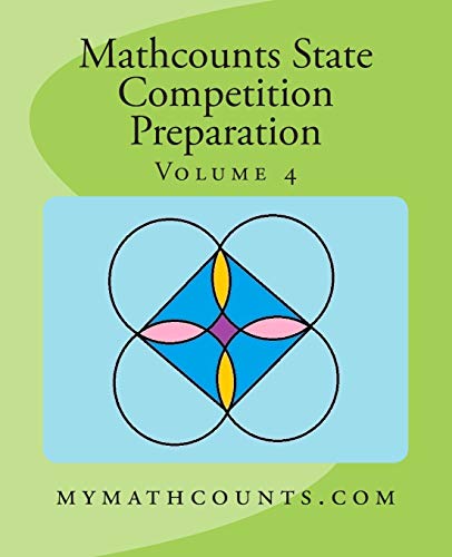Mathcounts State Competition Preparation Volume 4 (Mathcounts State Competition Preparation 5 Volumes, Band 4)