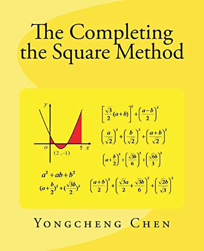The Completing the Square Method (Math Competition Books Series) von CREATESPACE