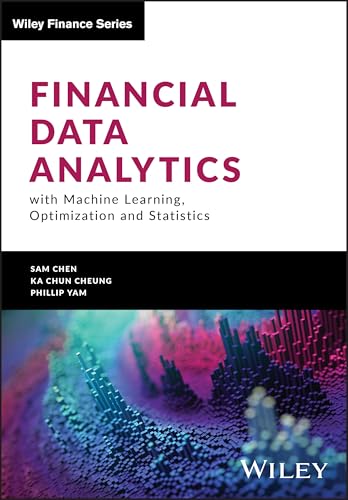 Financial Data Analytics with Machine Learning, Optimization and Statistics (Wiley Finance) von Wiley