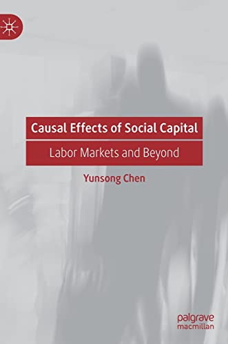 Causal Effects of Social Capital: Labor Markets and Beyond von Palgrave Macmillan
