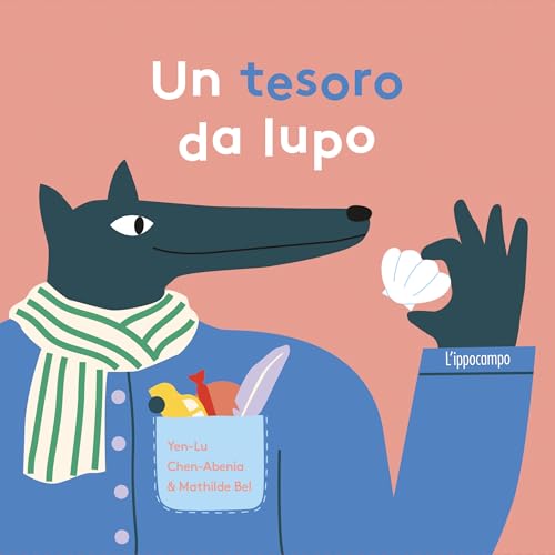 Un tesoro da lupo. Ediz. illustrata Un tesoro da lupo. Ediz. illustrata von L'Ippocampo