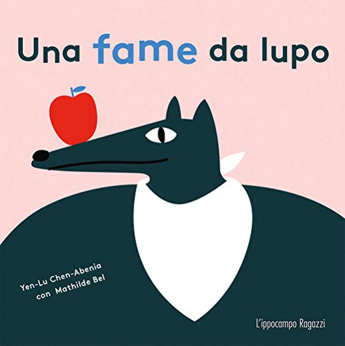 Una fame da lupo von L'Ippocampo Ragazzi