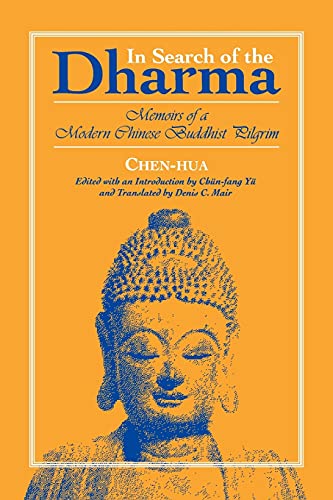 In Search of the Dharma: Memoirs of a Modern Chinese Buddhist Pilgrim (SUNY Series in Buddhist Studies) von State University of New York Press