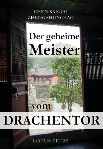 Der geheime Meister vom Drachentor: Magie, Schamanismus und Alchemie im kommunistischen China von Lotus Press (WI)