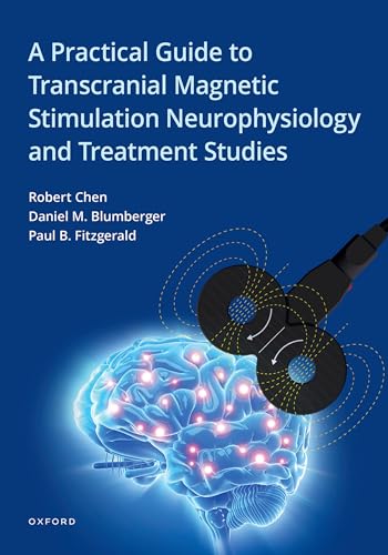 A Practical Guide to Transcranial Magnetic Stimulation Neurophysiology and Treatment Studies von Oxford University Press Inc