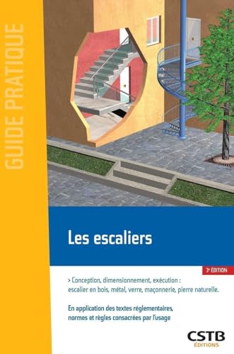 Les escaliers: Conception, dimensionnement, exécution : escalier en bois, métal, verre, maçonnerie, pierre naturelle von CSTB