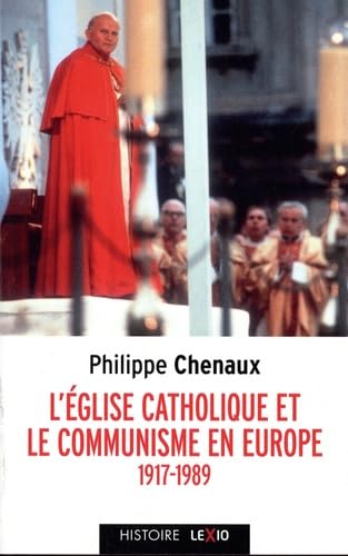L'EGLISE CATHOLIQUE ET LE COMMUNISME EN EUROPE - 1917-1989: De Lénine à Jean-Paul II von CERF