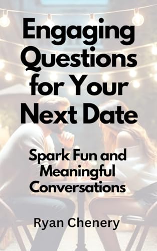 Engaging Questions for Your Next Date: Spark Fun and Meaningful Conversations von Independently published